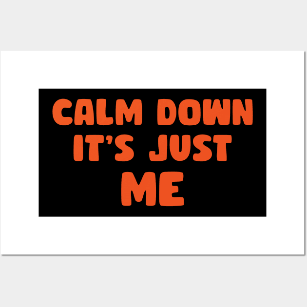 Calm down it's just me Wall Art by Voishalk